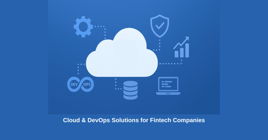 Cloud & DevOps Solutions for Fintech Companies